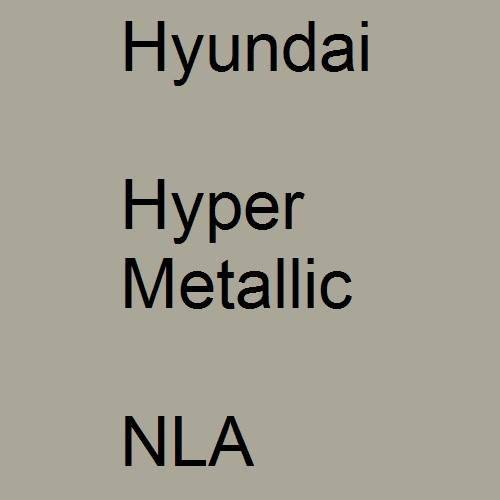 Hyundai, Hyper Metallic, NLA.